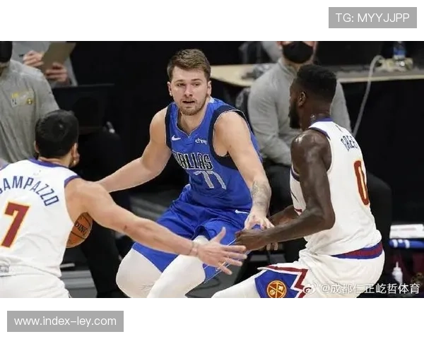 独行侠掘金对决再现西部竞争格局 新生代与MVP的碰撞